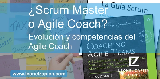 ¿Scrum Master o Agile Coach? Evolución y competencias del Agile Coach